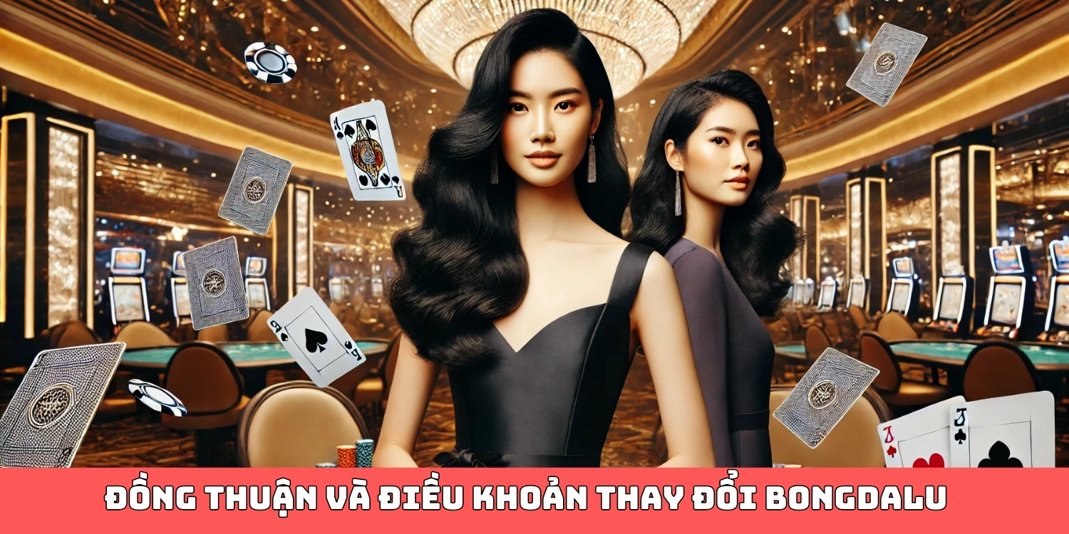 Đồng thuận và điều khoản thay đổi Bongdalu